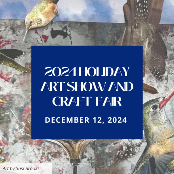 December 12th: 2024 Holiday Art Show and Craft Fair